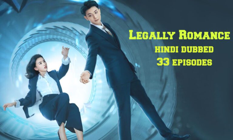 Legally Romance Chinese drama In Hindi Dubbed Watch Online
