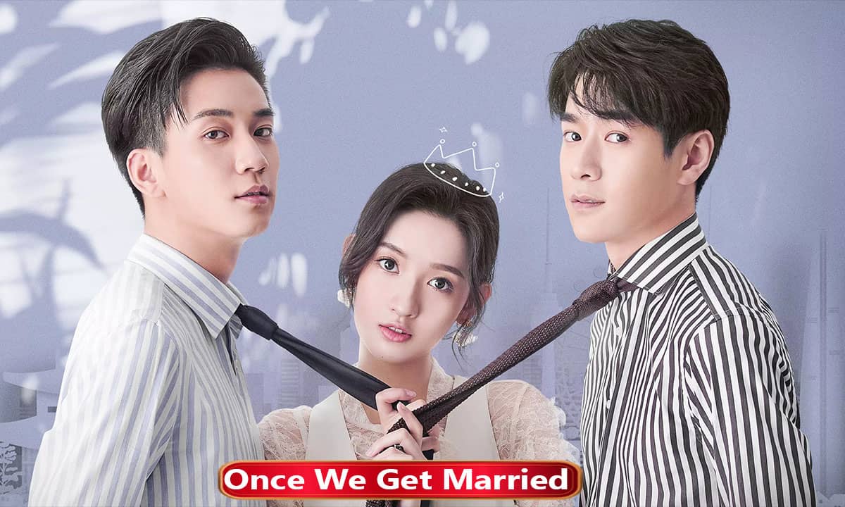 Once We Get Married Chinese Drama In Hindi Dubbed Watch Online
