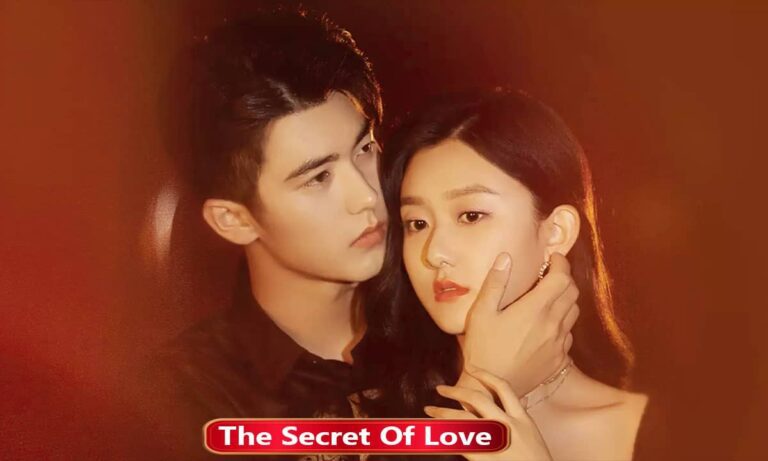 The Secret Of Love Chinese Drama In Hindi Dubbed Watch Online