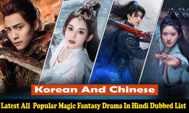 Latest Korean And Chinese Magic fantasy Drama In Hindi Dubbed List [2023]