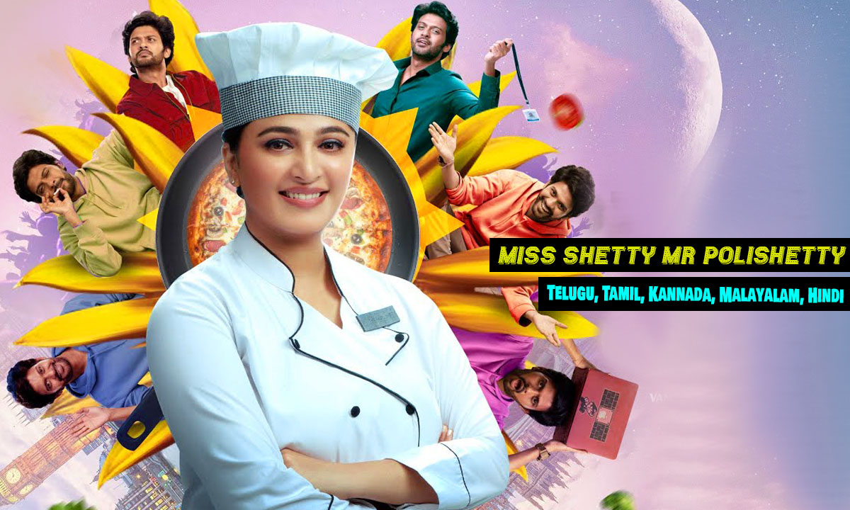 Miss Shetty Mr Polishetty In Hindi, Telugu, Tamil, Kannada, Malayalam