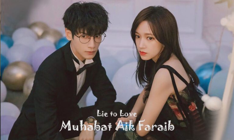 Lie to Love C-drama In Urdu Dubbed Where to watch [Complete Episode]