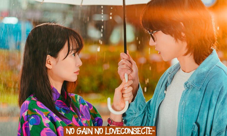 No Gain No Love Kdrama In Hindi Where to Watch [Complete Episodes]