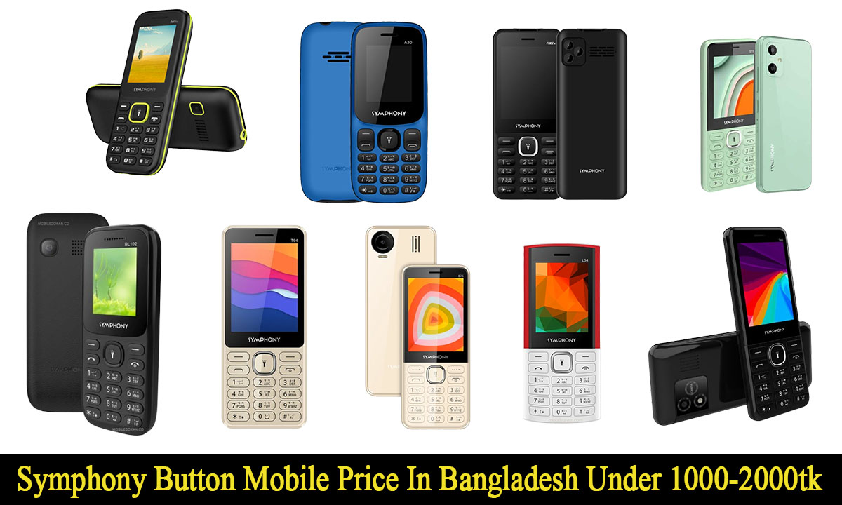 Symphony Button Mobile Price In Bangladesh Under 1000-2000tk (2025 Updates)