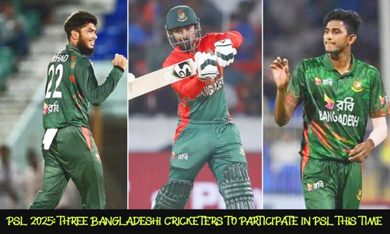 Psl 2025: Three Bangladeshi Cricketers To Participate In Psl This Time