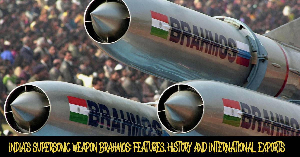 India's Supersonic Weapon Brahmos: Features, History And International Exports
